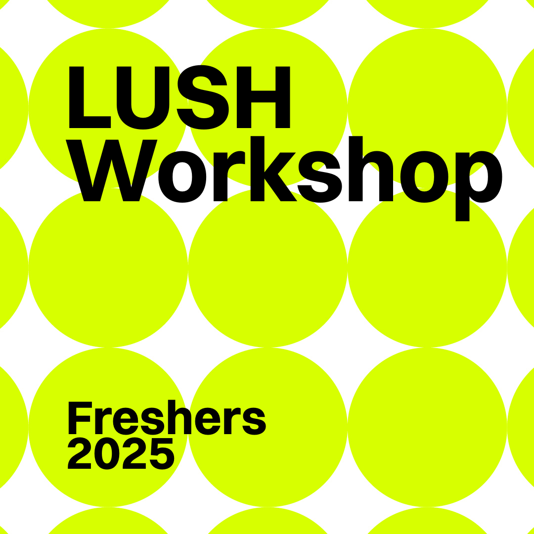 LUSH Workshop - Friday 3rd October
