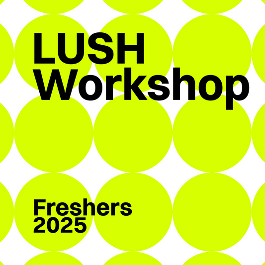 LUSH Workshop - Friday 3rd October
